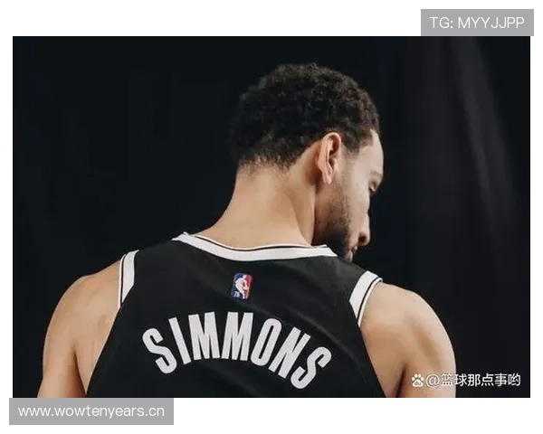 班·西蒙斯突破创造机会效率提升明显拉开队内组织差距